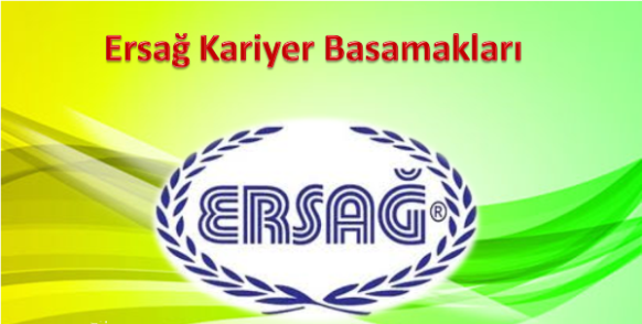 Ersağ Kariyer Basamakları